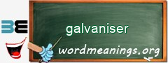 WordMeaning blackboard for galvaniser